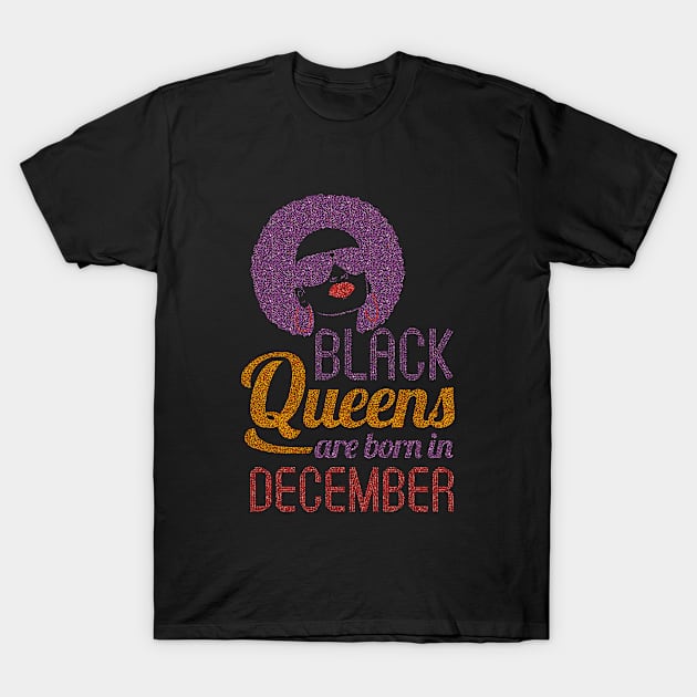 Black Queens are born in December T-Shirt by hoopoe